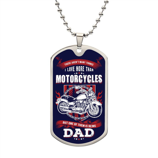 There Aren't Many Things - Motorcycles DAD - Luxury Dog Tag