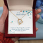 To my Best Friend - Forever Love Necklace