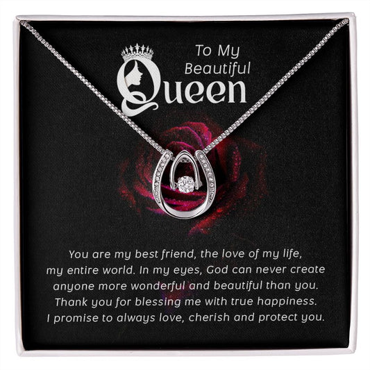 To my beautiful queen - Lucky in Love Necklace
