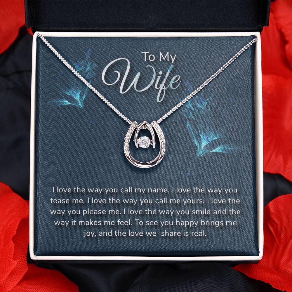 To my wife - I love the way
