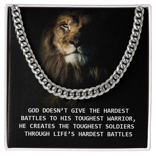 God doesn't give the hardest battles to his toughest warrior - Cuban Chain Necklace