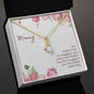 To My Mom - Alluring Beauty Necklace
