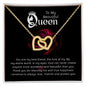 To my beautiful queen - Interlocking Hearts Necklace
