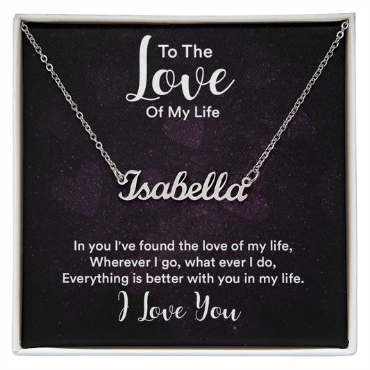To the love of my life - Personalized Name Necklace