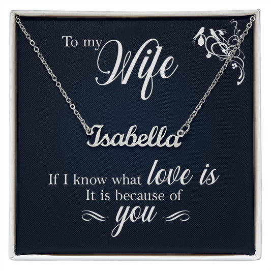 If I know what love is - Personalized Name Necklace