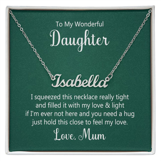 To my wonderful daughter - Personalized Name Necklace