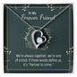 To my forever friend - We're always together