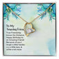 To My Amazing Friend - Forever Love Necklace