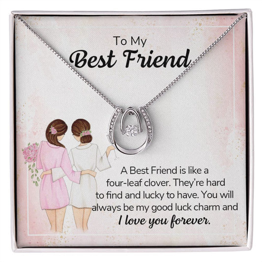 To my best friend - Lucky in Love Necklace